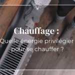 Chauffage : quelle énergie privilégier pour se chauffer ?
