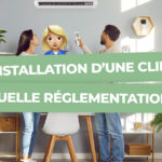 Installation d’une climatisation : la réglementation en 20 questions/réponses